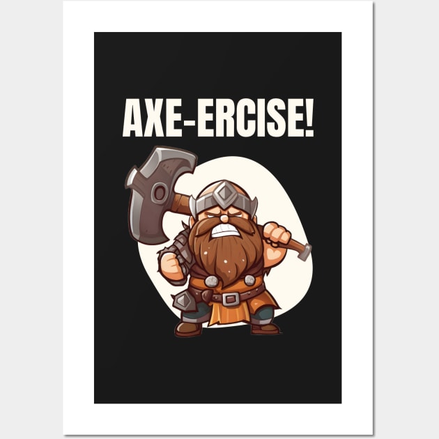 Axe-ercise! - Dwarf - Fantasy Funny Fitness Wall Art by Fenay-Designs